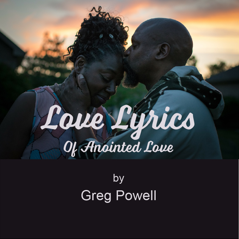 Love Lyrics - 4 Poems by Greg Powell